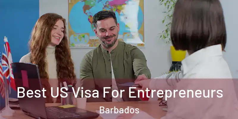 Best US Visa For Entrepreneurs Barbados