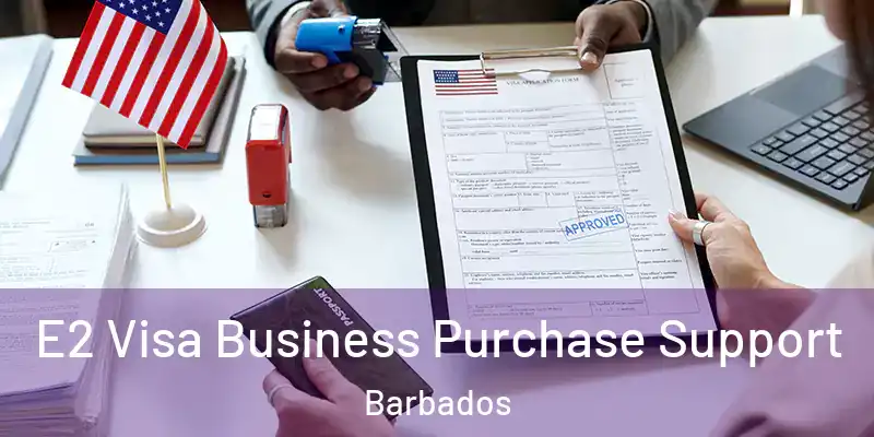 E2 Visa Business Purchase Support Barbados