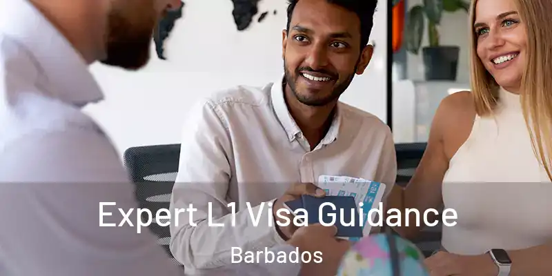 Expert L1 Visa Guidance Barbados