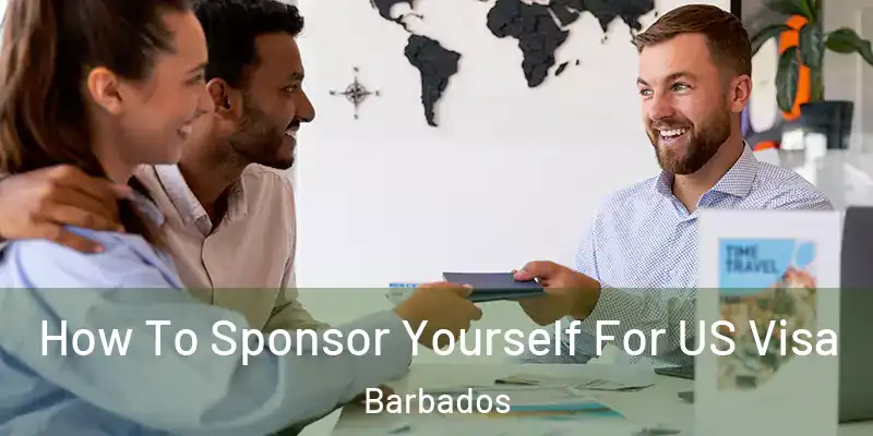 How To Sponsor Yourself For US Visa Barbados