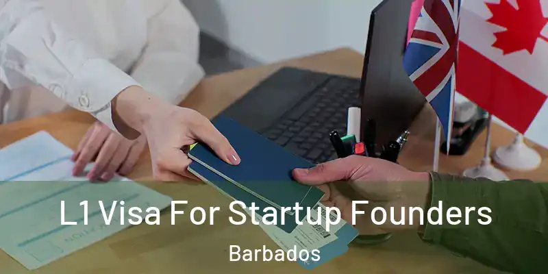 L1 Visa For Startup Founders Barbados