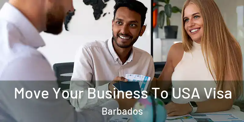 Move Your Business To USA Visa Barbados