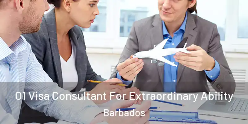 O1 Visa Consultant For Extraordinary Ability Barbados