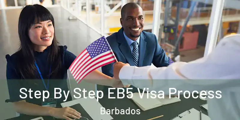 Step By Step EB5 Visa Process Barbados