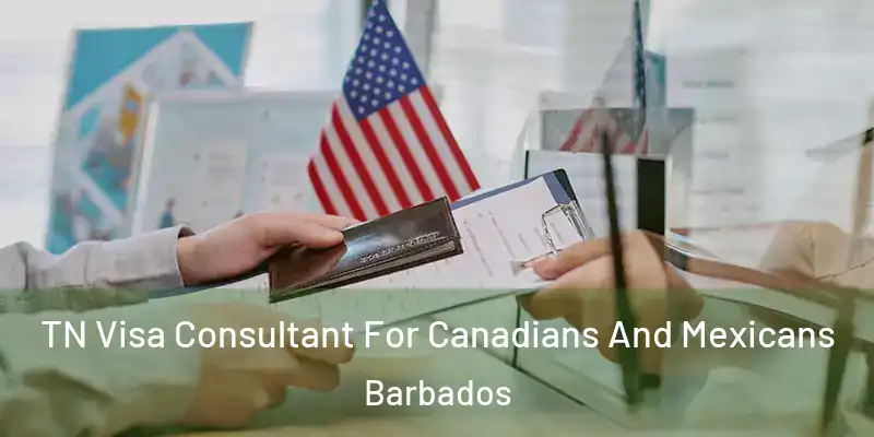 TN Visa Consultant For Canadians And Mexicans Barbados