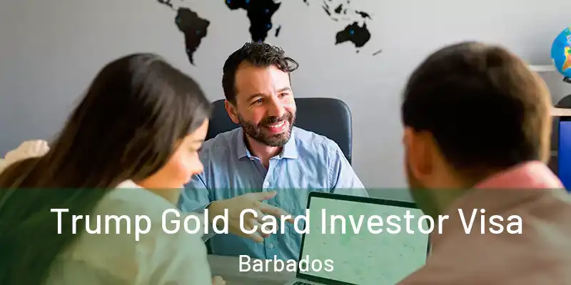 Trump Gold Card Investor Visa Barbados