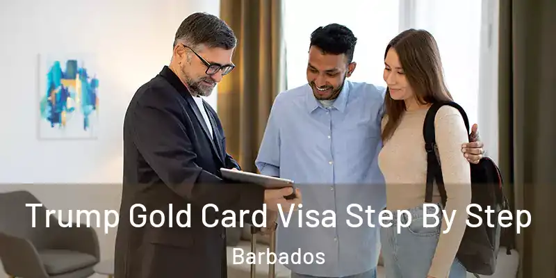 Trump Gold Card Visa Step By Step Barbados