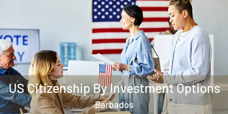 US Citizenship By Investment Options Barbados