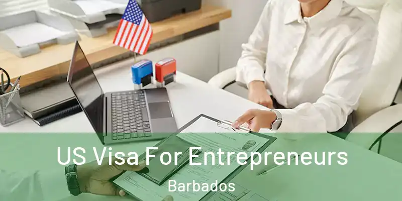 US Visa For Entrepreneurs Barbados