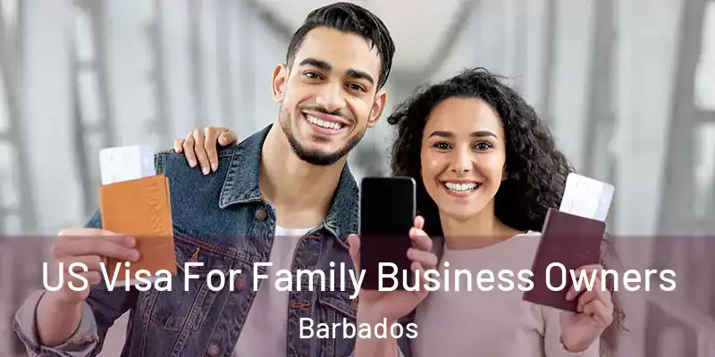 US Visa For Family Business Owners Barbados