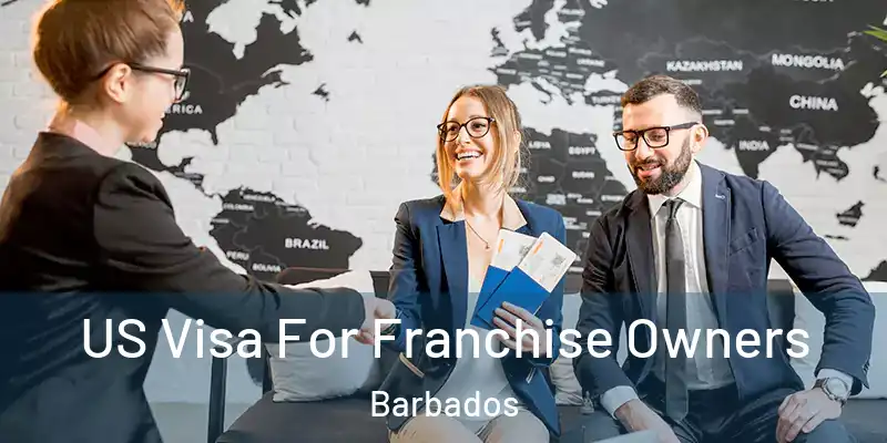 US Visa For Franchise Owners Barbados