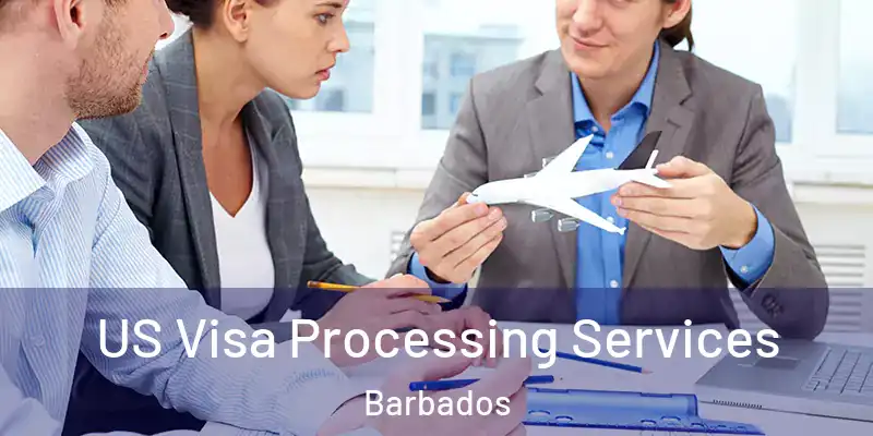 US Visa Processing Services Barbados