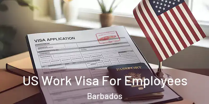  US Work Visa For Employees Barbados
