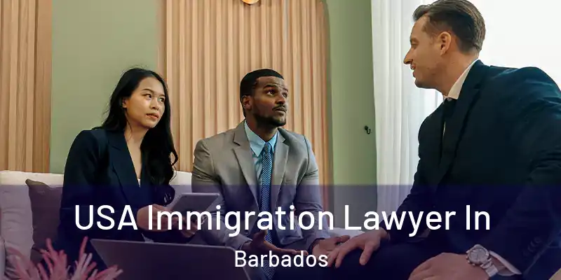 USA Immigration Lawyer In Barbados
